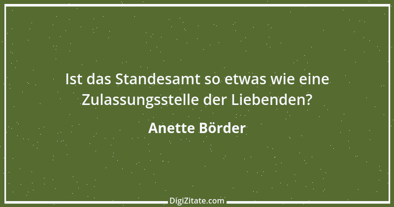 Zitat von Anette Börder 5