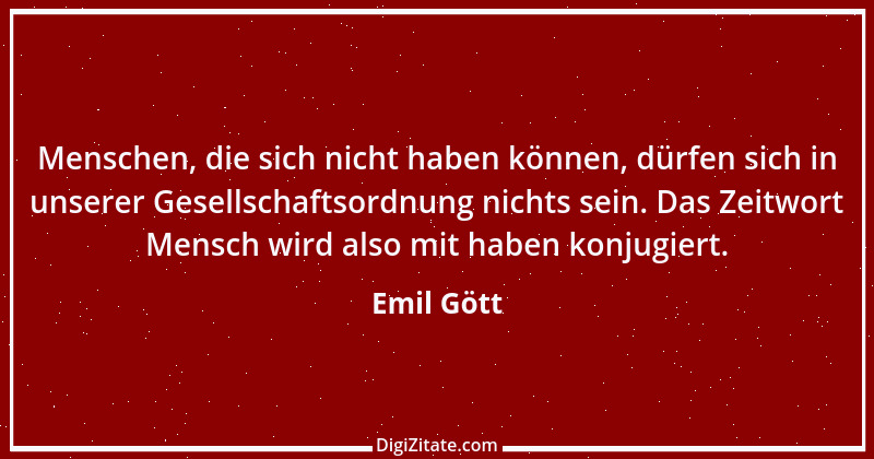 Zitat von Emil Gött 101