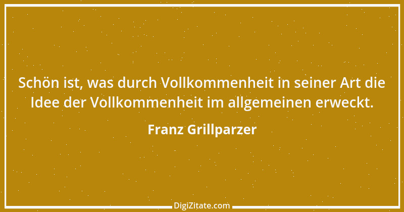 Zitat von Franz Grillparzer 82