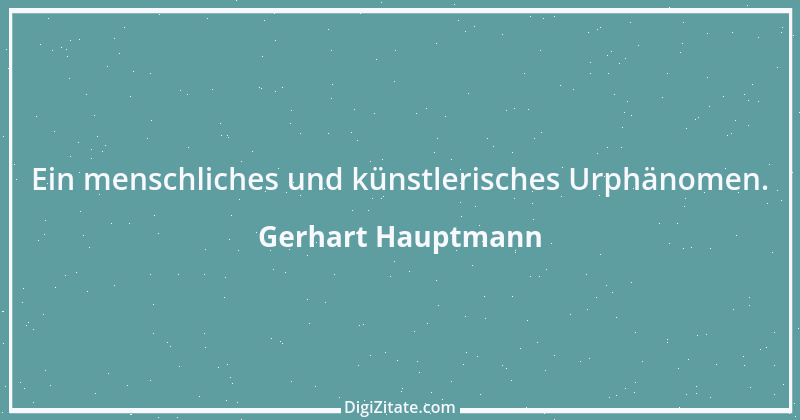 Zitat von Gerhart Hauptmann 34