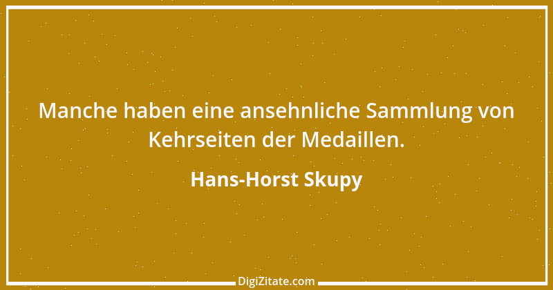 Zitat von Hans-Horst Skupy 42