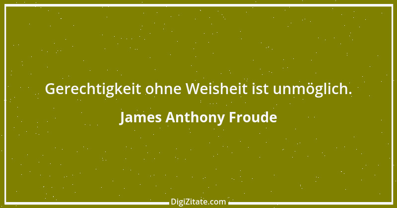 Zitat von James Anthony Froude 1