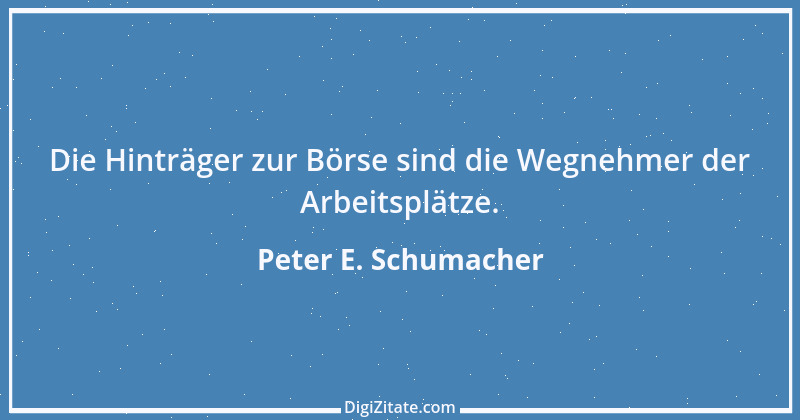 Zitat von Peter E. Schumacher 1041