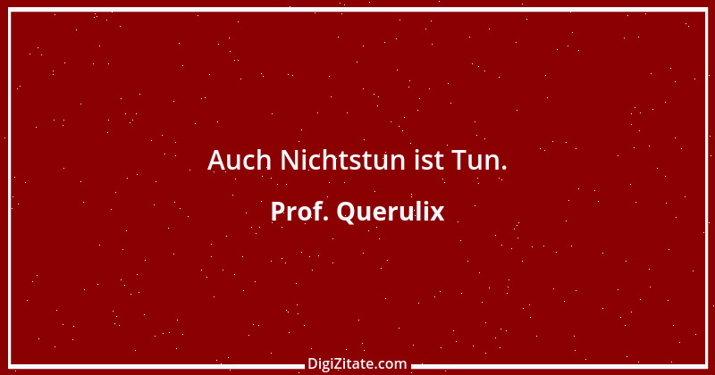 Zitat von Prof. Querulix 528