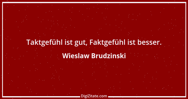 Zitat von Wieslaw Brudzinski 29