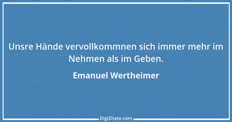 Zitat von Emanuel Wertheimer 312