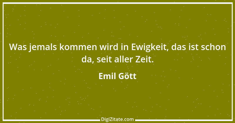 Zitat von Emil Gött 102