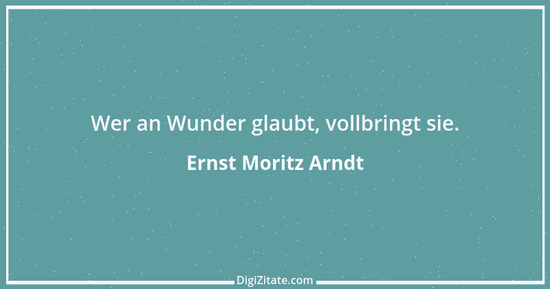 Zitat von Ernst Moritz Arndt 31