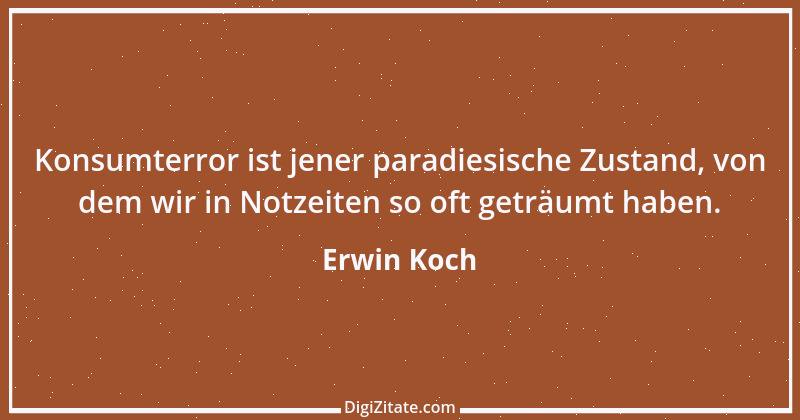 Zitat von Erwin Koch 368