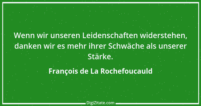 Zitat von François de La Rochefoucauld 150