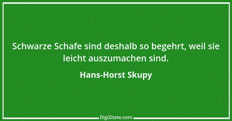 Zitat von Hans-Horst Skupy 43