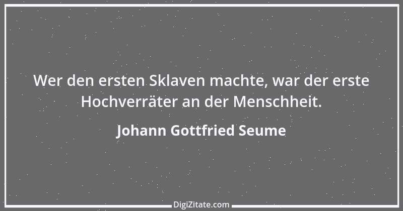 Zitat von Johann Gottfried Seume 170