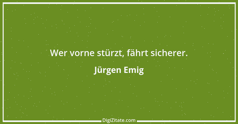 Zitat von Jürgen Emig 4