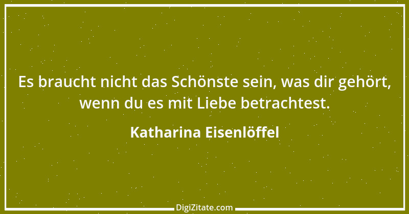 Zitat von Katharina Eisenlöffel 106