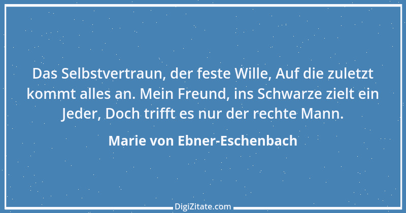 Zitat von Marie von Ebner-Eschenbach 205