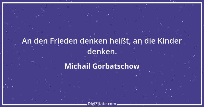 Zitat von Michail Gorbatschow 1