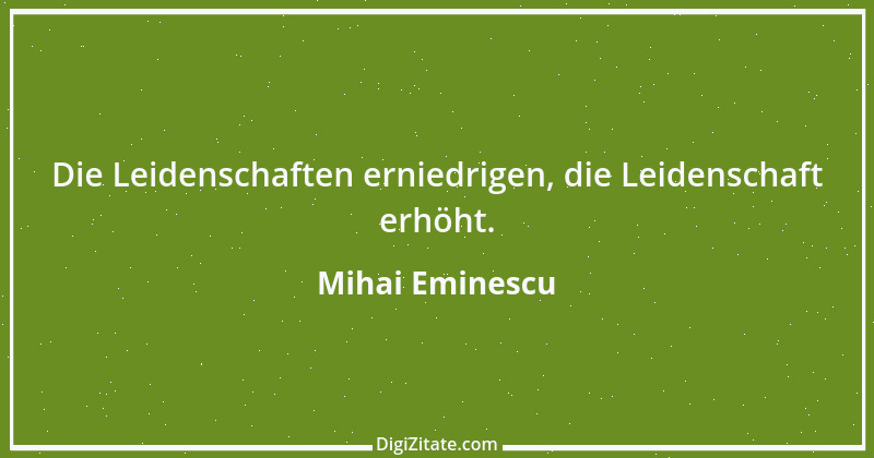 Zitat von Mihai Eminescu 1