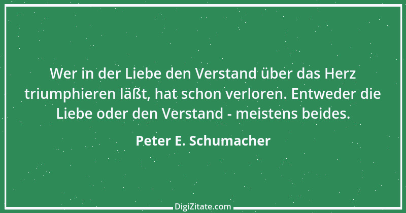 Zitat von Peter E. Schumacher 1042