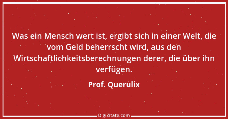 Zitat von Prof. Querulix 529