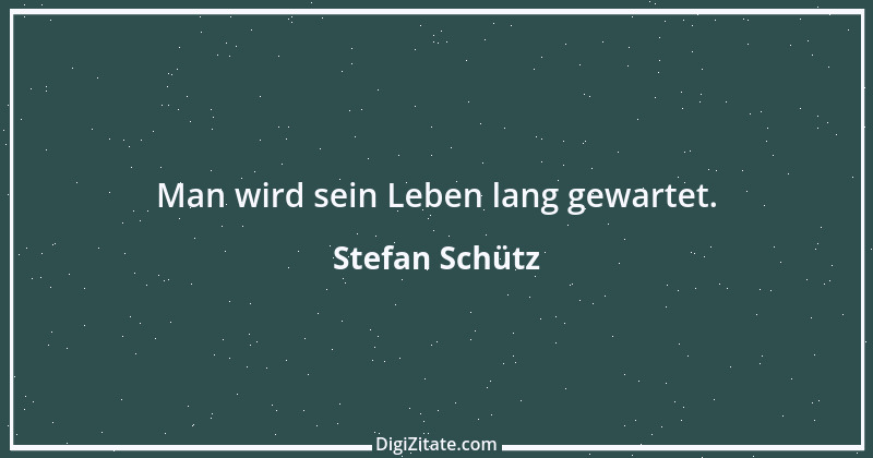 Zitat von Stefan Schütz 267