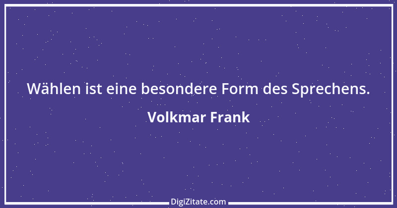 Zitat von Volkmar Frank 75