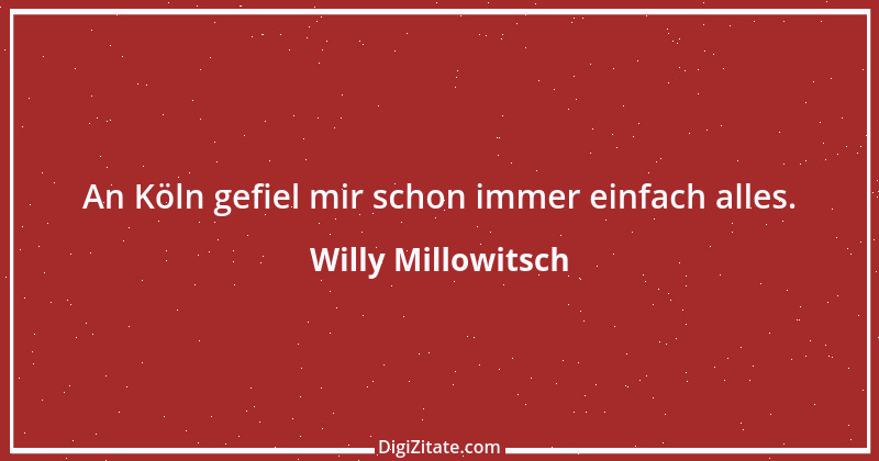 Zitat von Willy Millowitsch 8