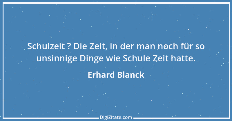 Zitat von Erhard Blanck 793