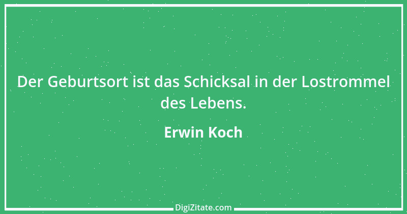 Zitat von Erwin Koch 369