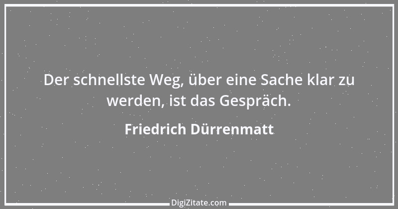 Zitat von Friedrich Dürrenmatt 1