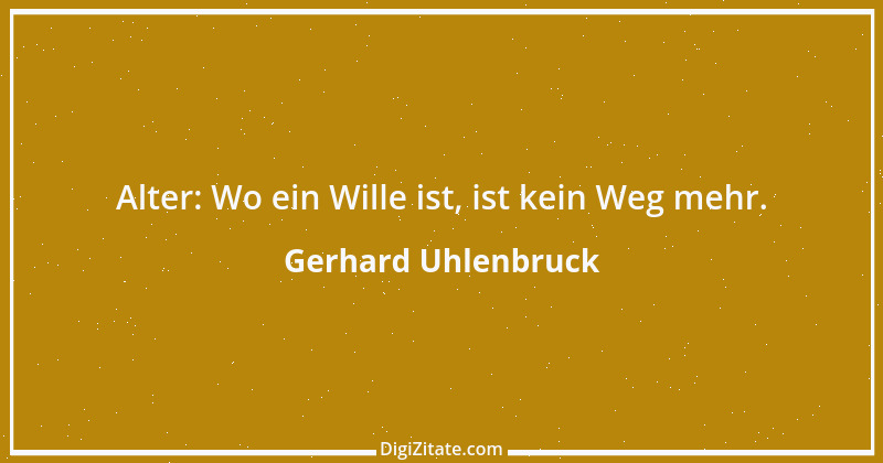 Zitat von Gerhard Uhlenbruck 58