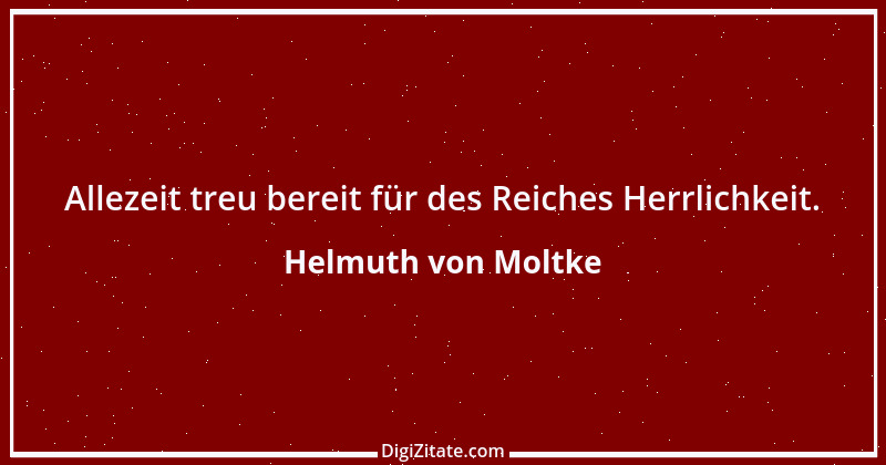 Zitat von Helmuth von Moltke 40