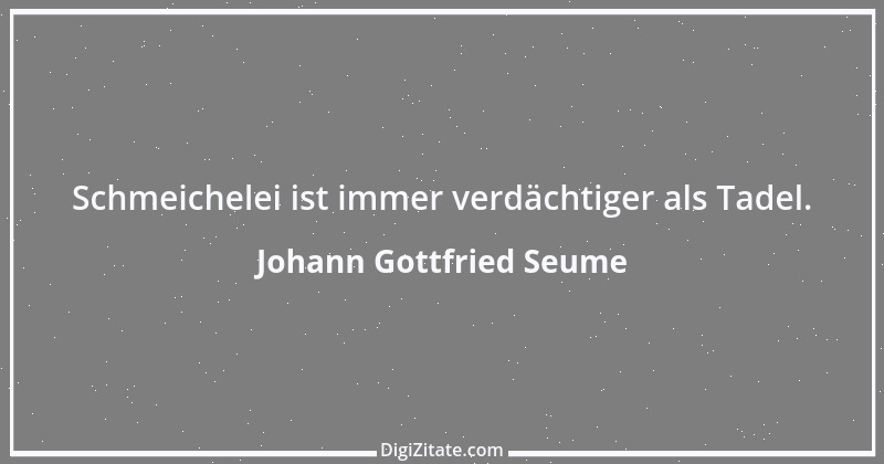 Zitat von Johann Gottfried Seume 171