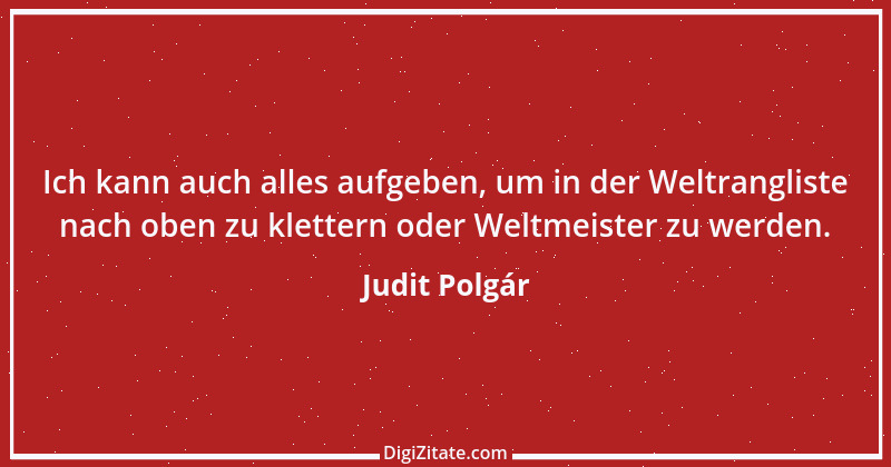 Zitat von Judit Polgár 24