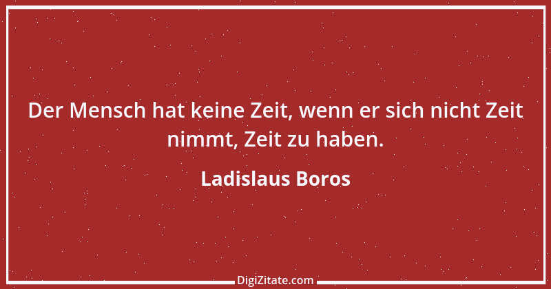 Zitat von Ladislaus Boros 4