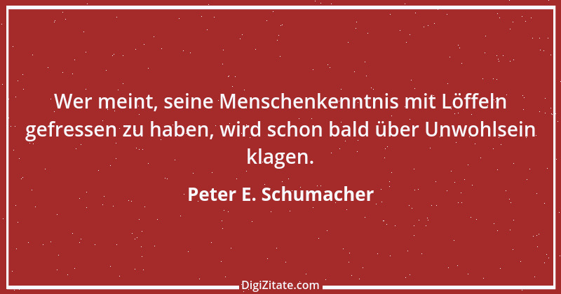 Zitat von Peter E. Schumacher 1043