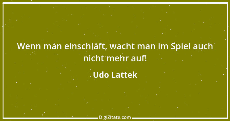 Zitat von Udo Lattek 10