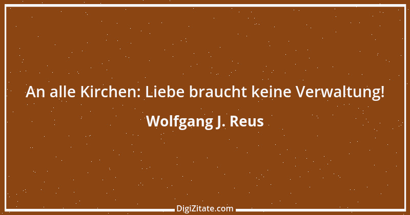 Zitat von Wolfgang J. Reus 78