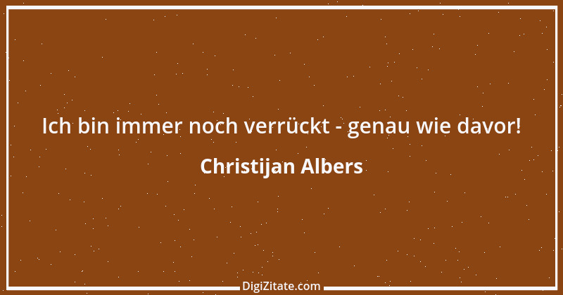 Zitat von Christijan Albers 2