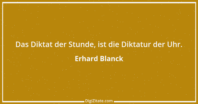 Zitat von Erhard Blanck 794