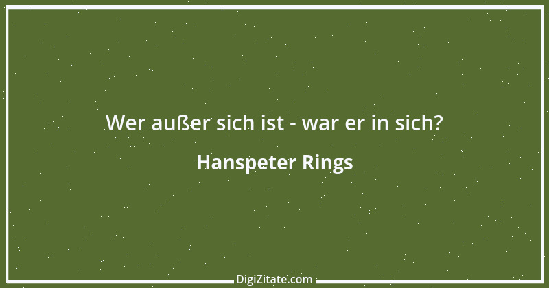 Zitat von Hanspeter Rings 130