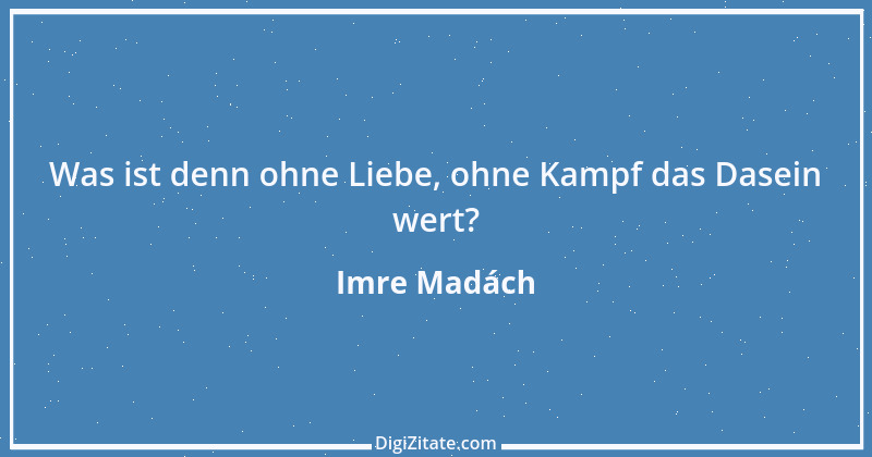 Zitat von Imre Madách 15