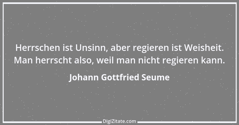 Zitat von Johann Gottfried Seume 172