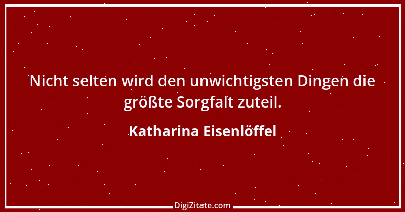 Zitat von Katharina Eisenlöffel 108