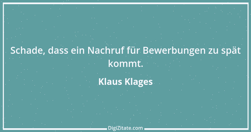 Zitat von Klaus Klages 491