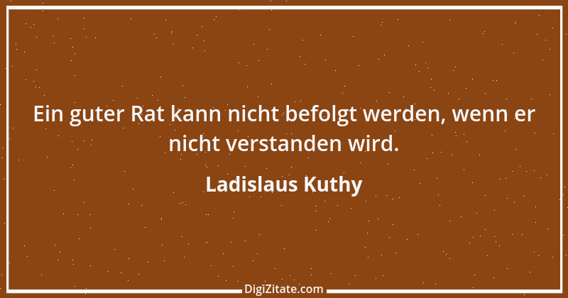 Zitat von Ladislaus Kuthy 1