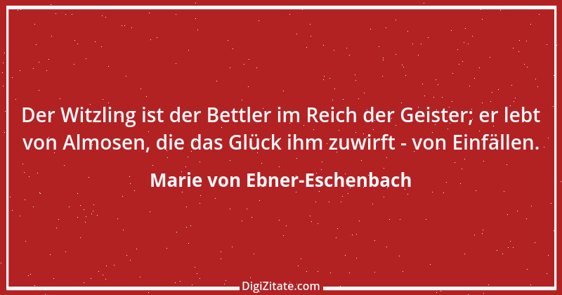 Zitat von Marie von Ebner-Eschenbach 207