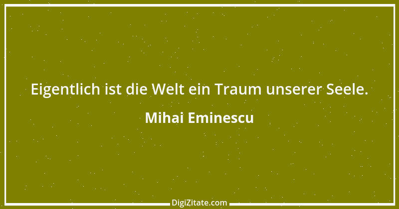 Zitat von Mihai Eminescu 3