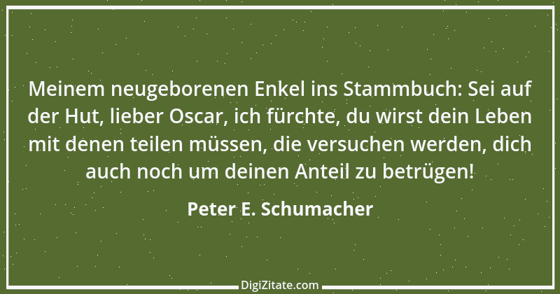 Zitat von Peter E. Schumacher 44