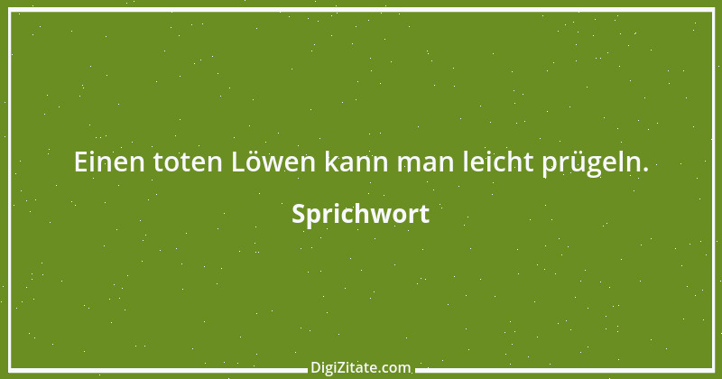 Zitat von Sprichwort 7231