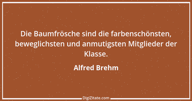 Zitat von Alfred Brehm 81